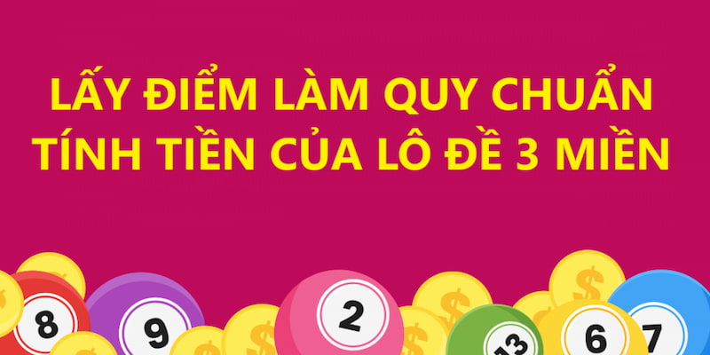 Cách Tính Lô Đề - Thông Tin Phải Biết Trước Khi Chơi Xổ Số 2 Sử dụng điểm để làm quy chuẩn tính tiền lô đề